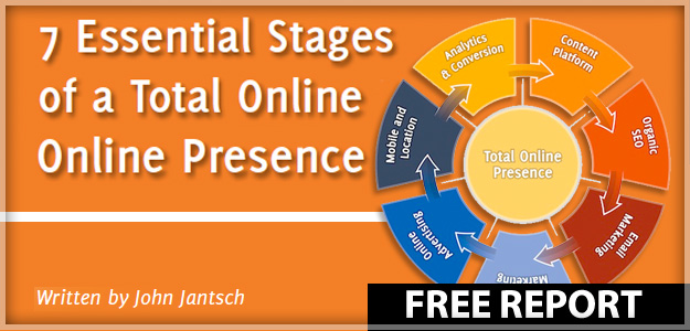 FREE report - 7 Essential Stages of a Total Online Presence by John Jantsch