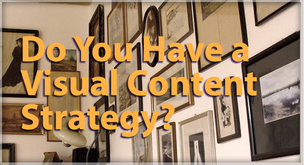 Do You Have a Visual Content Strategy? - Randy Vaughn & The Marketing Twins