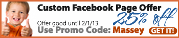 Promo Code: Massey gets your 25% off your custom Facebook Page
